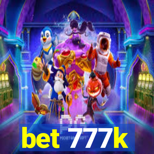 bet 777k